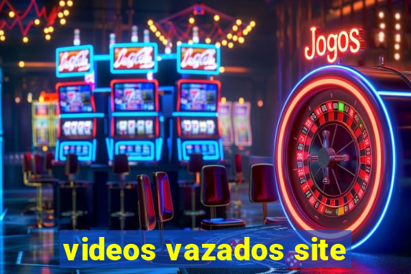 videos vazados site